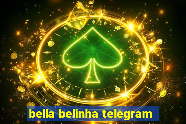 bella belinha telegram